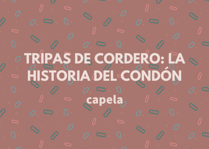 Tripas de Cordero: La historia del Condón