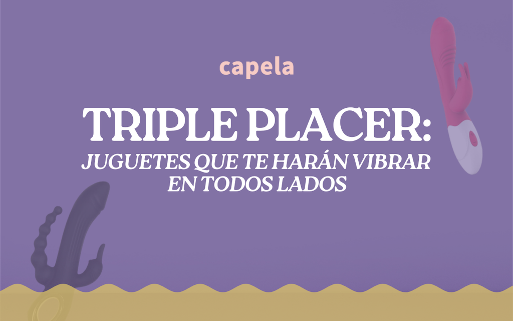 Triple placer: 3 juguetes que te harán vibrar en todos lados